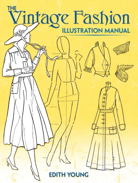 The Vintage Fashion Illustration Manual, Edith Young