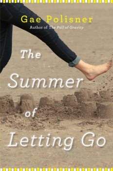 The Summer of Letting Go, Gae Polisner