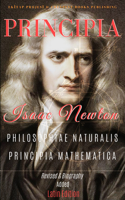 Principia: “Philosophiae Naturalis Principia Mathematica”, Isaac Newton