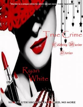 True Crime: Celebrity Murder Stories, Ryan White