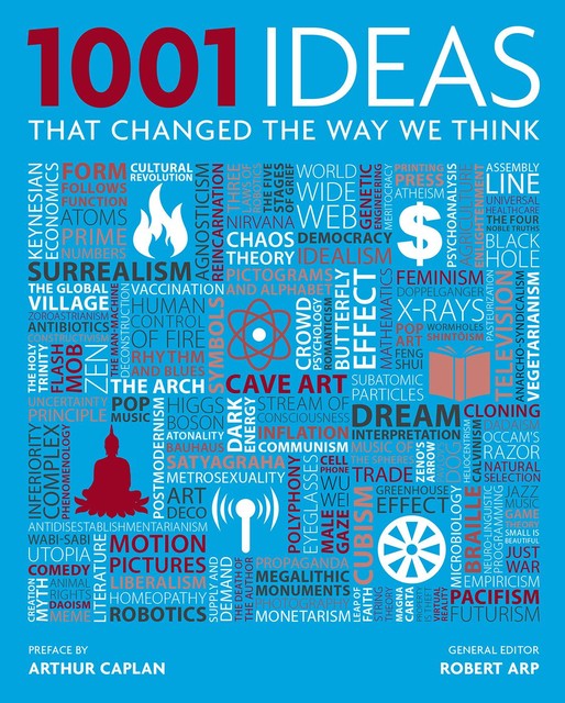 1001 Ideas That Changed the Way We Think, Arthur Caplan