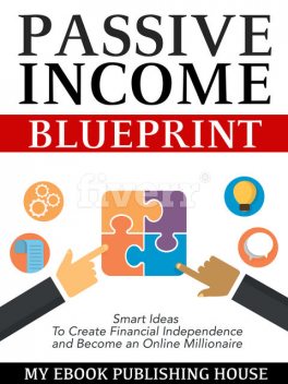 Passive Income Blueprint, My Ebook Publishing House