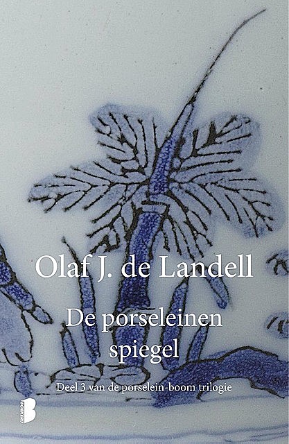 De porseleinen spiegel, Olaf J. de Landell