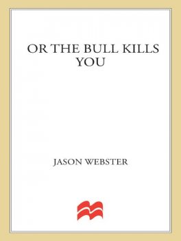 Or the Bull Kills You, Jason Webster