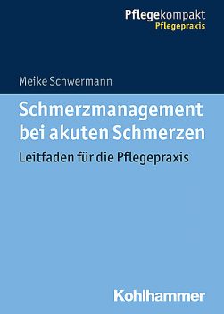 Schmerzmanagement bei akuten Schmerzen, Meike Schwermann