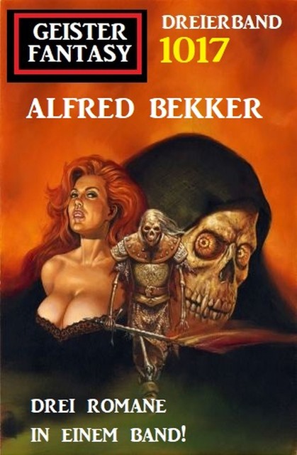 Geister Fantasy Dreierband 1017, Alfred Bekker