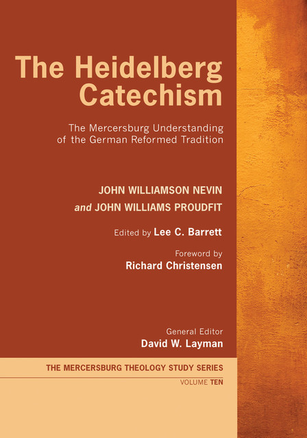 The Heidelberg Catechism, John Williamson Nevin, John Williams Proudfit