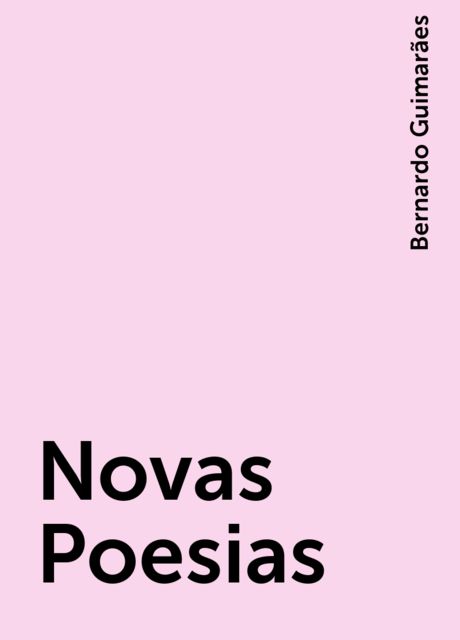 Novas Poesias, Bernardo Guimarães