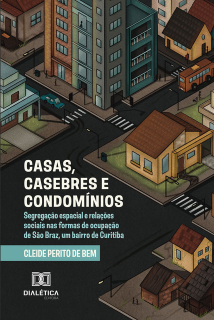 Casas, Casebres e Condomínios, Cleide Perito de Bem