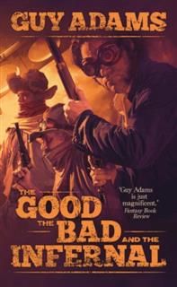 Good, The Bad and The Infernal, Guy Adams