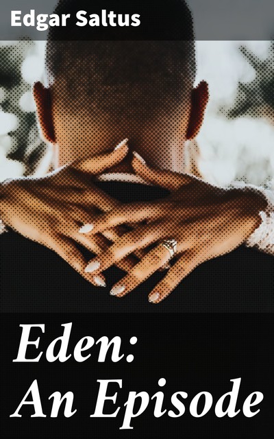 Eden: An Episode, Edgar Saltus