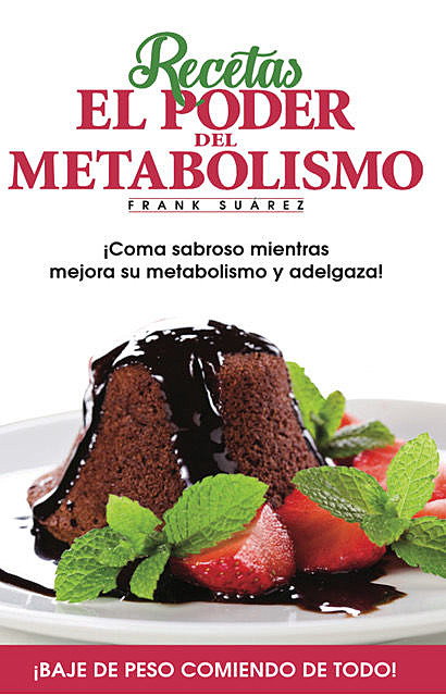Recetas El Poder del Metabolismo, Frank Suarez