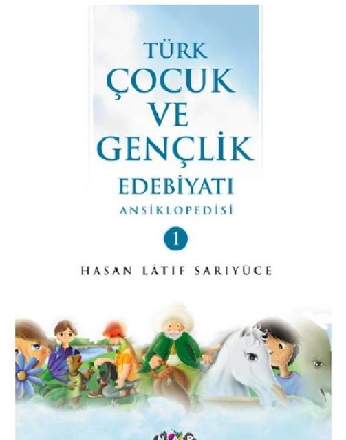 Türk Çocuk ve Gençlik Edebiyatı Ansiklopedisi 1, Hasan Latif Sarıyüce