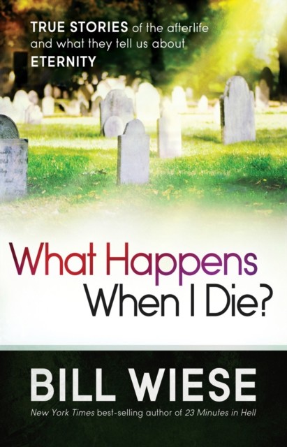 What Happens When I Die, Bill Wiese