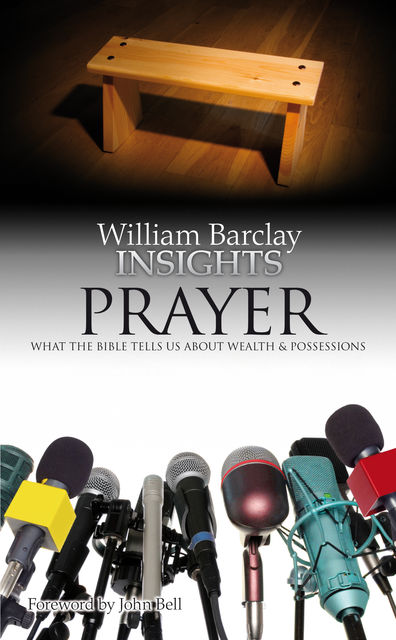 Insights: Prayer, William Barclay