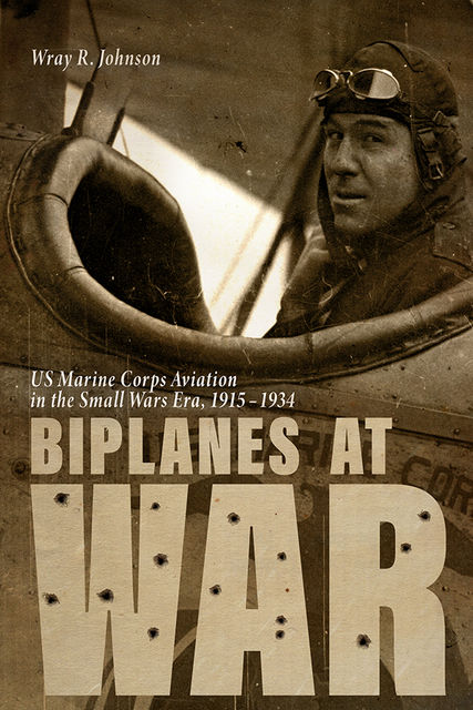 Biplanes at War, Wray R. Johnson