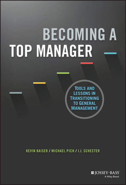 Becoming A Top Manager, Kevin Kaiser, Michael Pich, I.J. Schecter