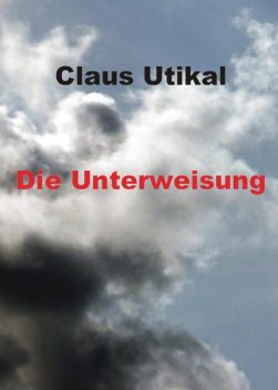 Die Unterweisung, Claus Utikal