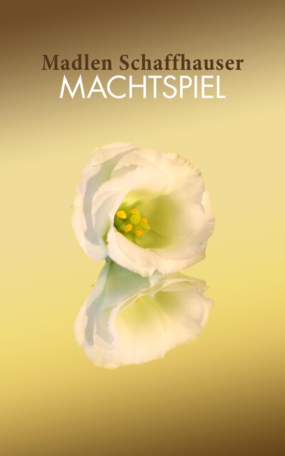 Machtspiel, Madlen Schaffhauser