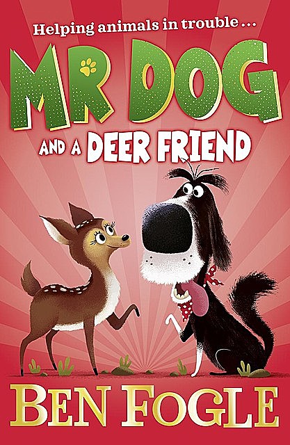 Mr Dog and a Deer Friend, Ben Fogle, Steve Cole