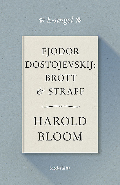 Fjodor Dostojevskij: Brott och straff, Harold Bloom