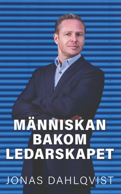 Människan bakom ledarskapet, Jonas Dahlqvist