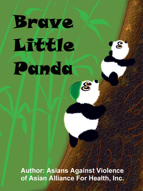 Brave Little Panda, Inc., Asians Against Violence of Asian Alliance for Health