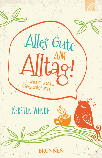 Alles Gute zum Alltag, Kerstin Wendel