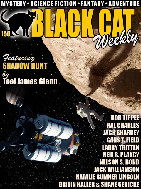 Black Cat Weekly #150, Jack Williamson, Hal Charles, Nelson S. Bond, Neil Plakcy, Shane Gericke, Larry Tritten, Bob Tippee, Britin Haller, Teel James Glenn