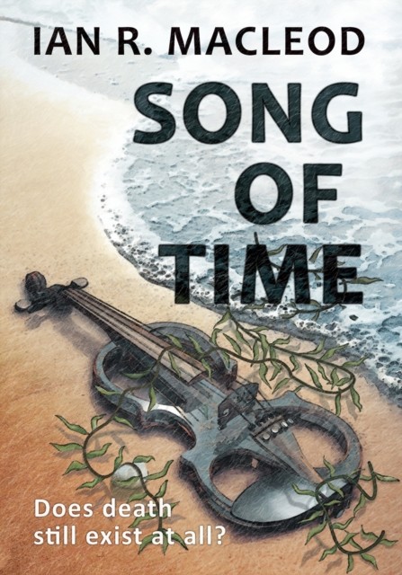 Song of Time, Ian R.MacLeod