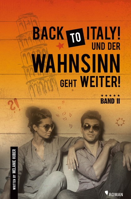 Back to Italy! Und der Wahnsinn geht weiter, Melanie Huber