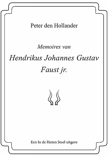 Memoires van Hendrikus Johannes Gustav Faust jr, Peter den Hollander