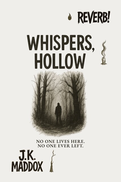 Whispers, Hollow, J.K. Maddox