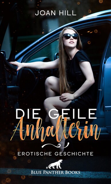 Die geile Anhalterin | Erotische Geschichte, Joan Hill