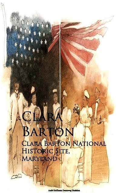 Clara Barton National Historic Site, Maryland, Clara Barton
