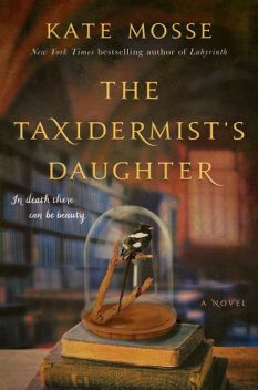 The Taxidermist's Daughter, Kate Mosse