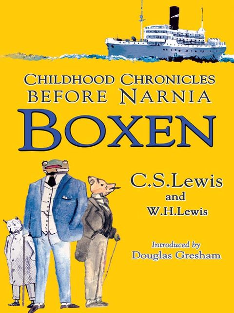 Boxen: Childhood Chronicles Before Narnia, Clive Staples Lewis