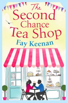 The Second Chance Tea Shop, Fay Keenan