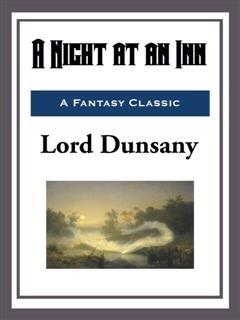 A Night at an Inn, Lord Dunsany