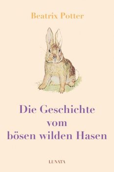 Die Geschichte vom bösen wilden Hasen, Beatrix Potter