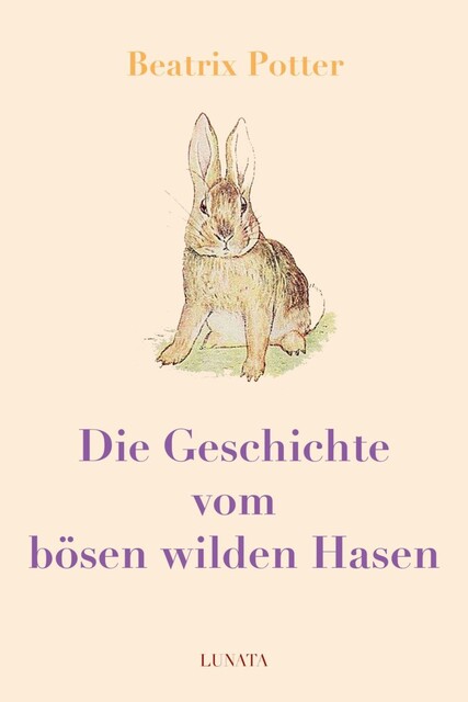 Die Geschichte vom bösen wilden Hasen, Beatrix Potter