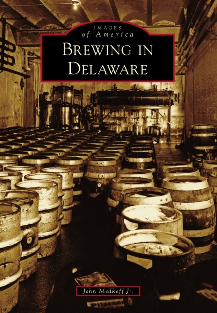 Brewing in Delaware, John Medkeff Jr.