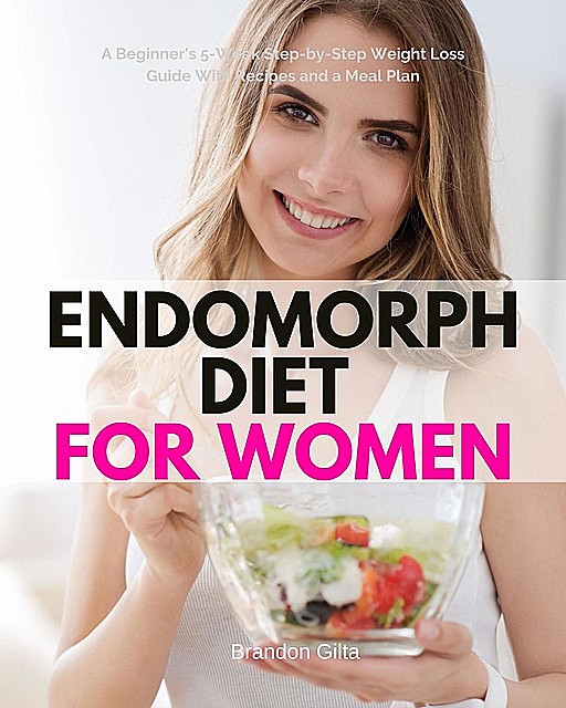 Endomorph Diet for Women, Brandon Gilta