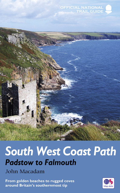 South West Coast Path: Padstow to Falmouth, John Macadam