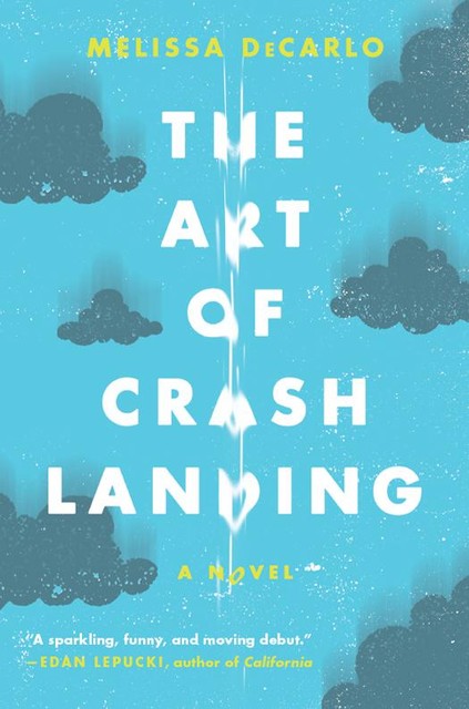 The Art of Crash Landing, Melissa DeCarlo