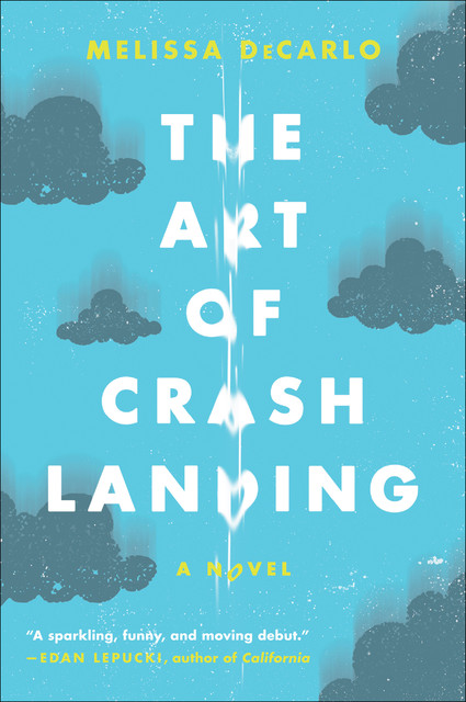 The Art of Crash Landing, Melissa DeCarlo