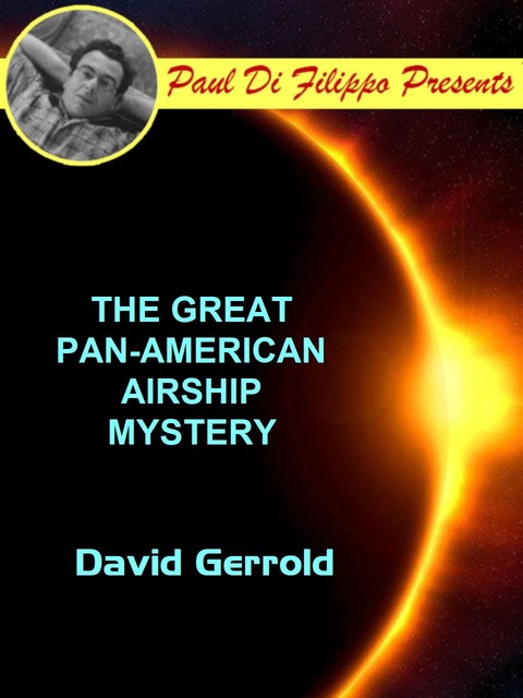 The Great Pan-American Airship Mystery, David Gerrold