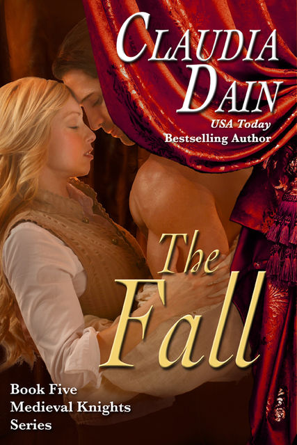 The Fall (Medieval Knights Series, Book 5), Claudia Dain