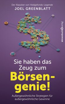 Auch Sie haben das Zeug zum Börsengenie, Joel Greenblatt