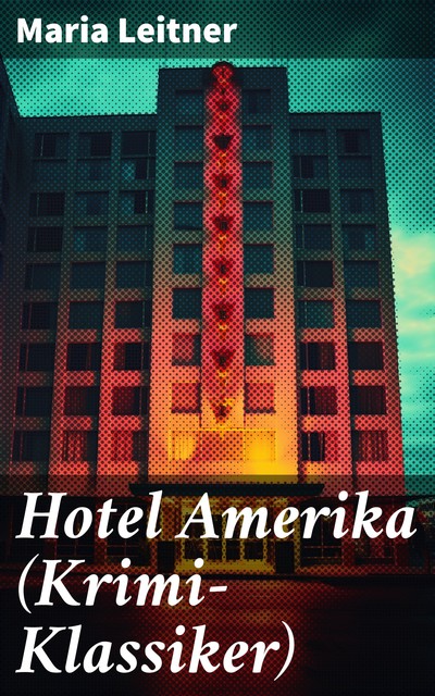 Hotel Amerika (Krimi-Klassiker), Maria Leitner